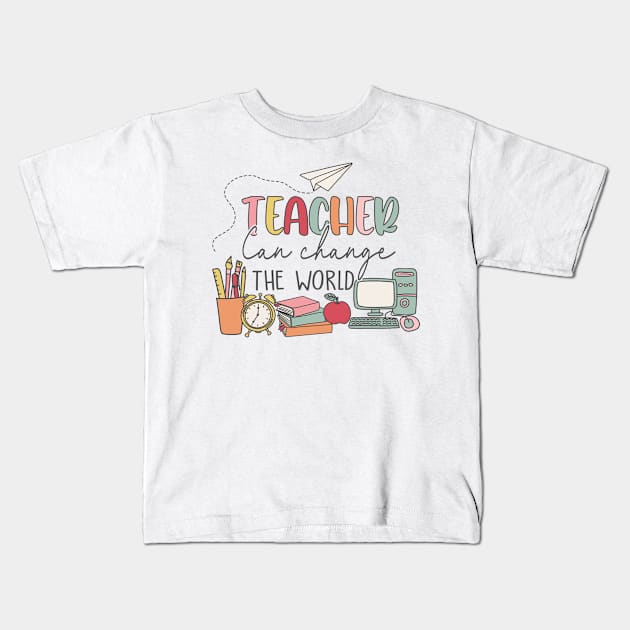 Inspiring Teacher Can Change the World Colorful Quote Kids T-Shirt by ThatVibe